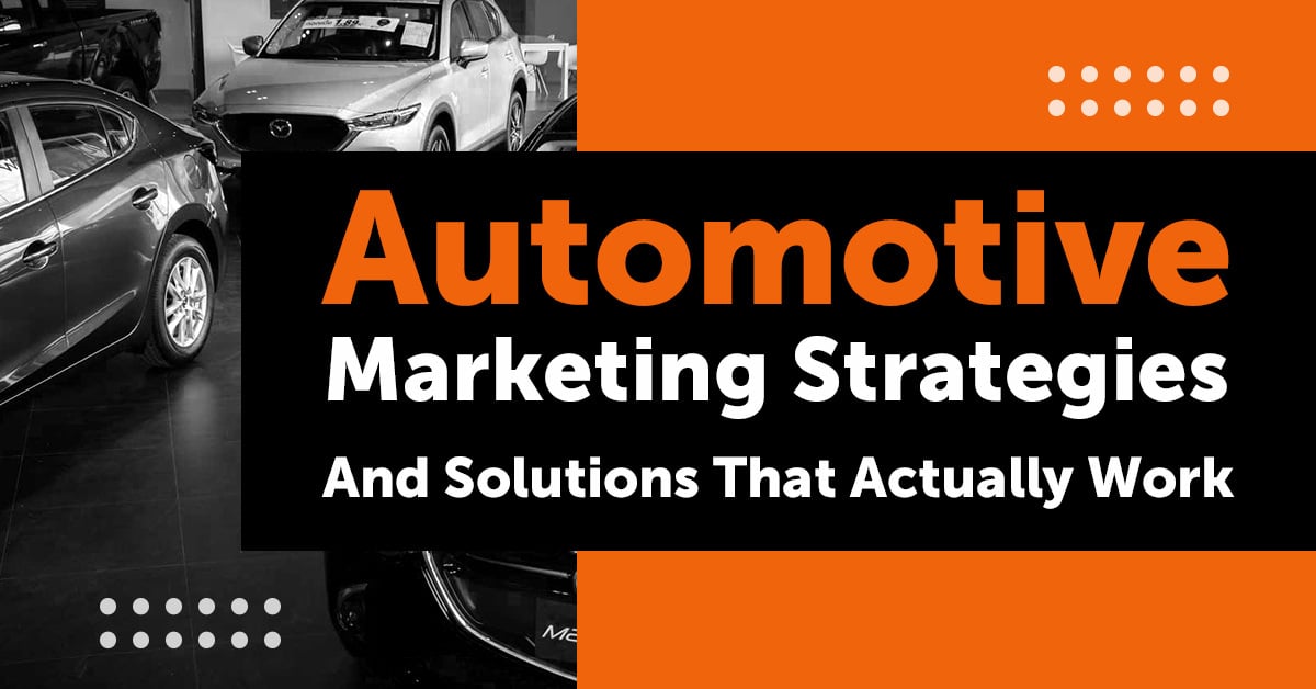 37 Automotive Marketing Strategies and Automotive Marketing Solutions for Growth