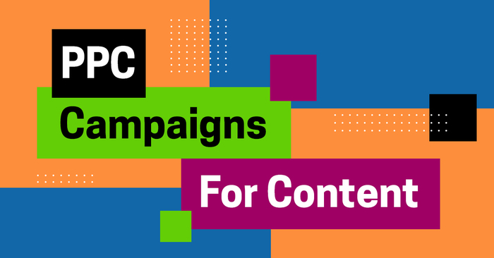 PPC Campaigns For Content