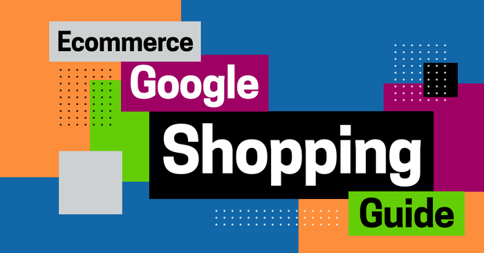 Ecommerce Google Shopping Guide