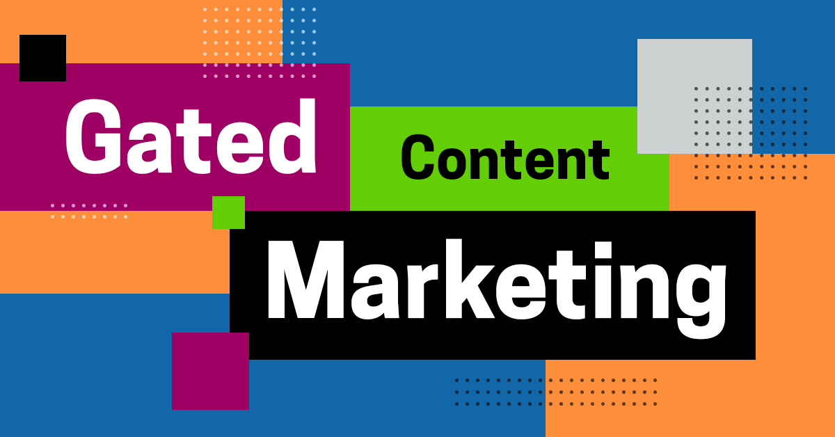 Gated Content Marketing