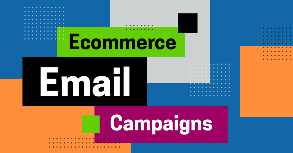 Ecommerce Email Campaigns