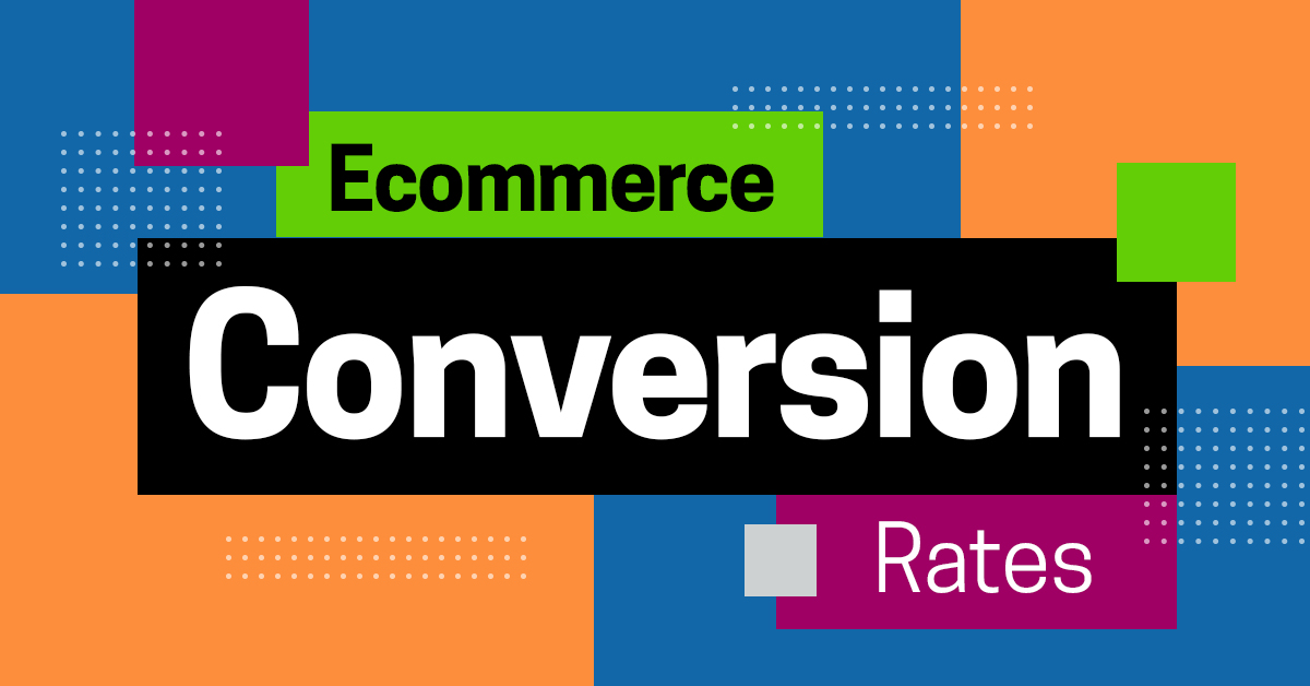 Ecommerce Conversion Rates