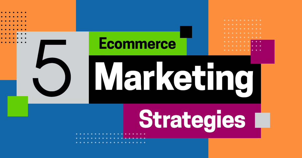 Ecommerce Marketing Strategies