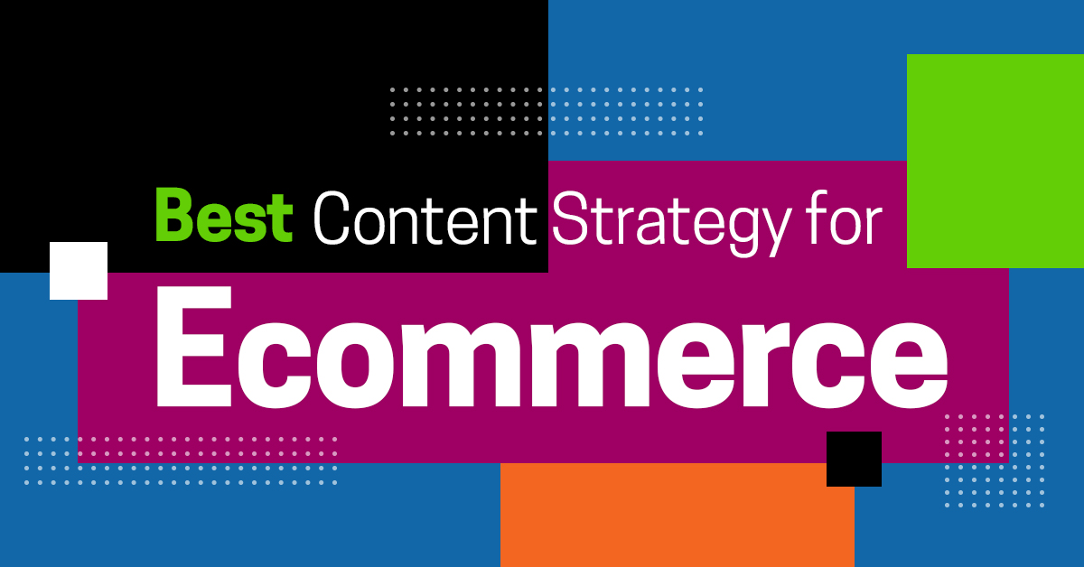 Best Content Strategy for Ecommerce