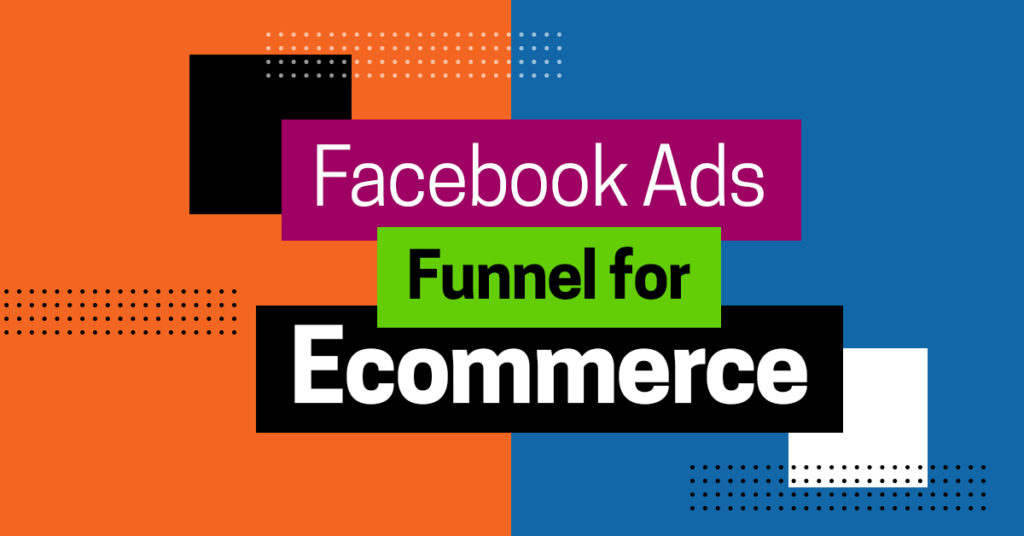 Facebook Ads Funnel For Ecommerce