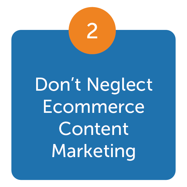 Don’t Neglect Ecommerce Content Marketing
