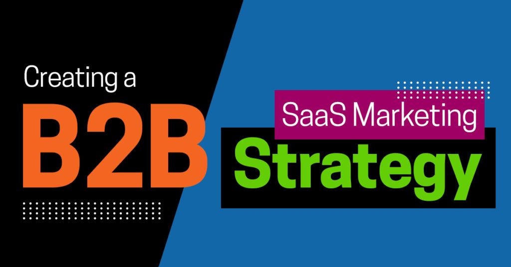 B2B SaaS Marketing Strategy
