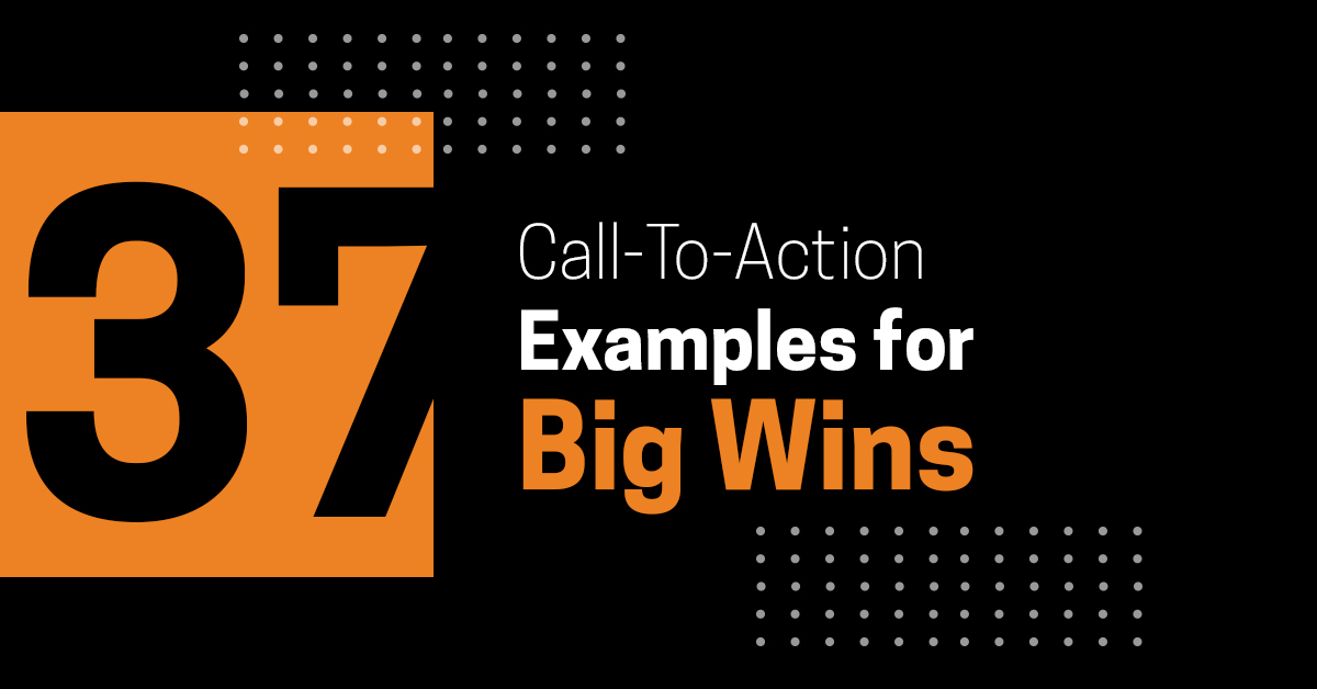 Call-To-Action Examples for Big Click Wins