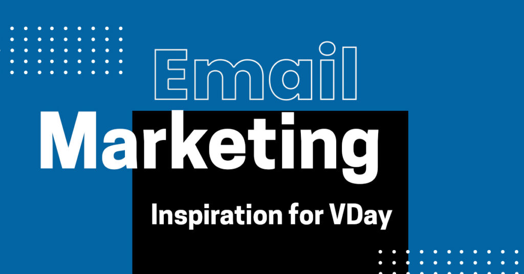 Valentine’s Day Email Marketing Inspirations