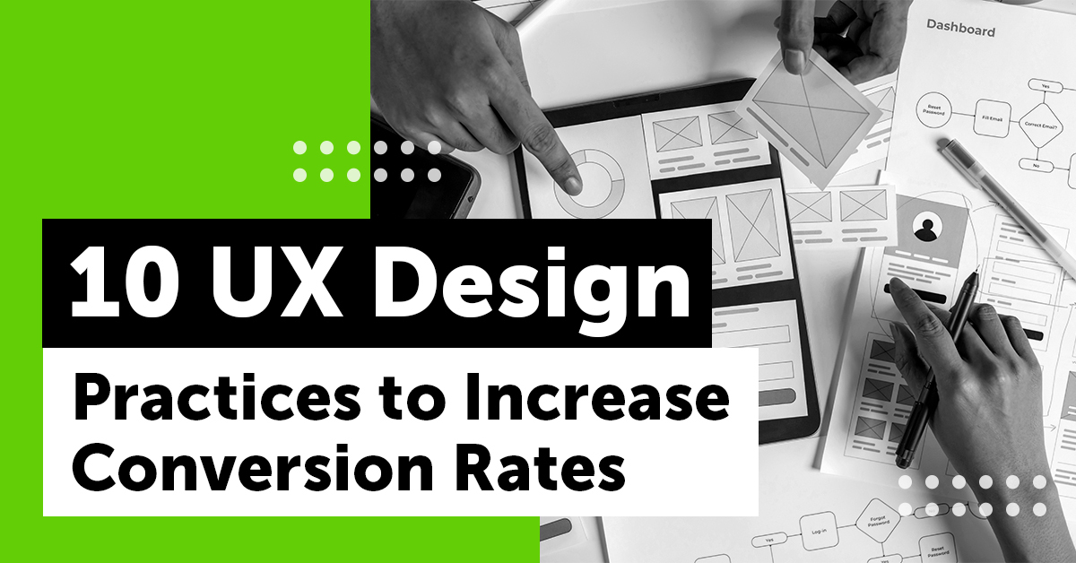 10 UX Design Practices to Increase Conversion Rates