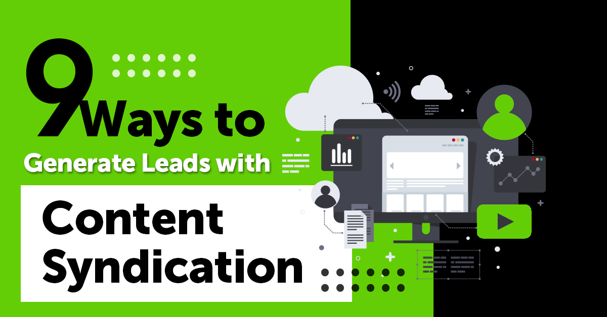9 Ways to Generate Leads with Content Syndication