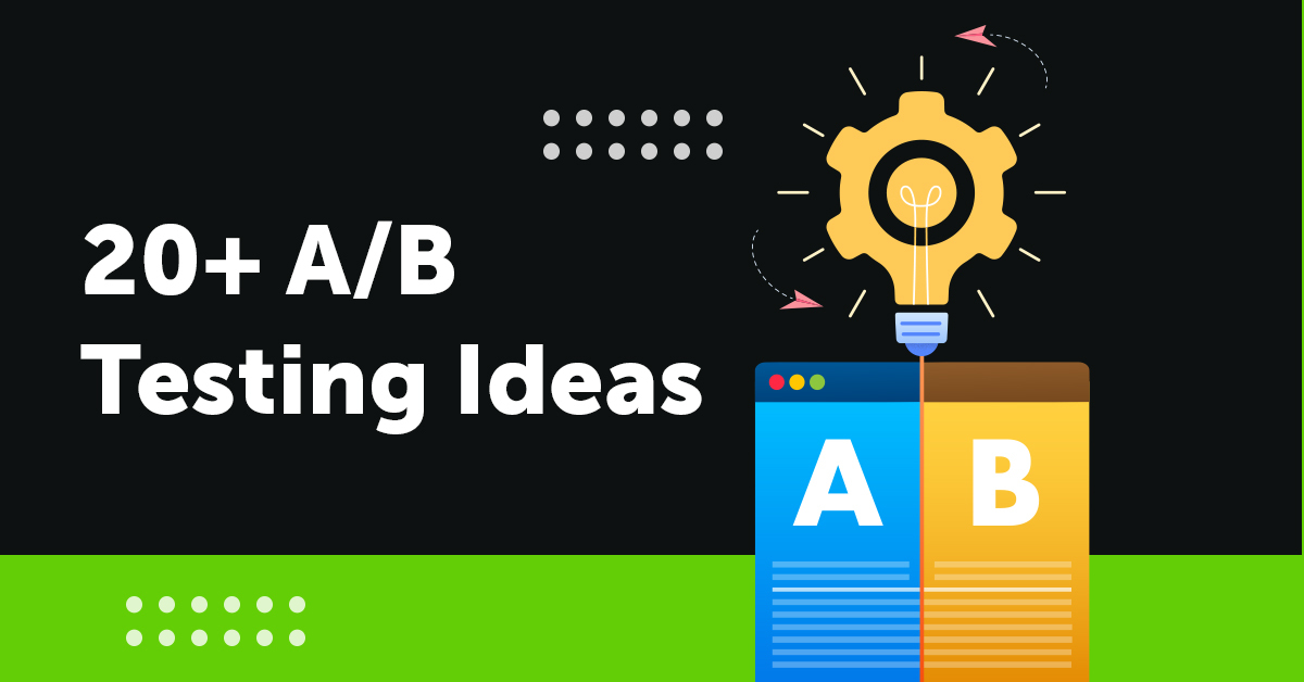 20+ A_B Testing Ideas