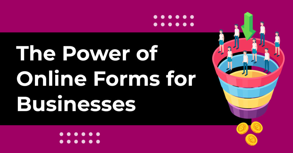 The Power of Online Forms for Businesses