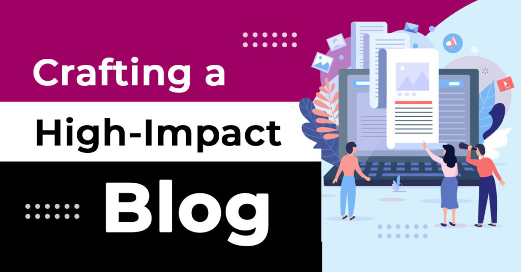 Crafting a High-Impact Blog