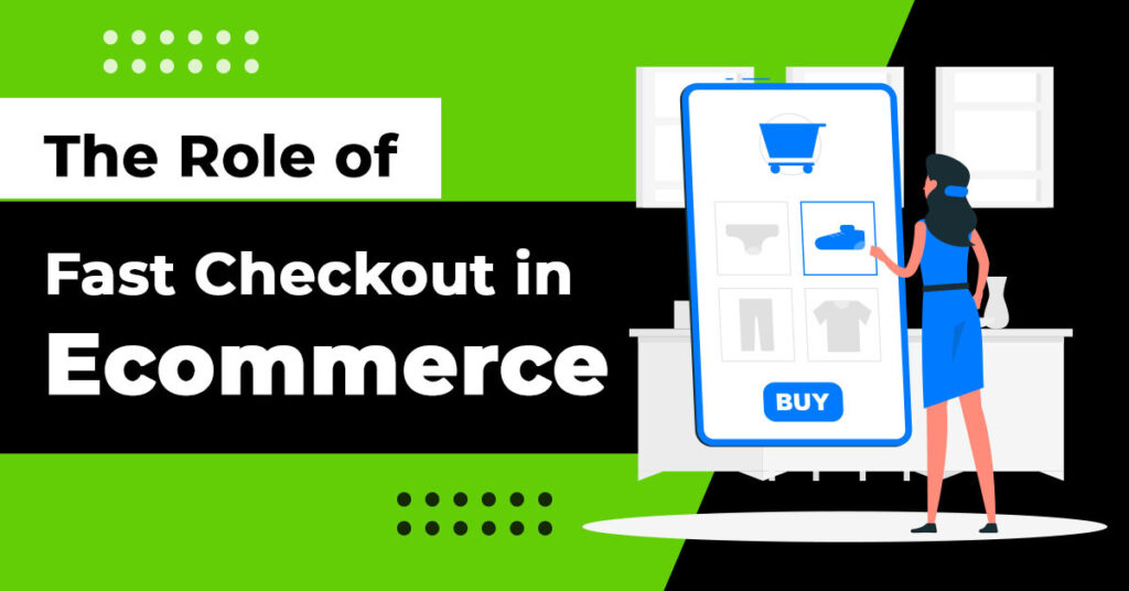 The Role of Fast Checkout in Ecommerce