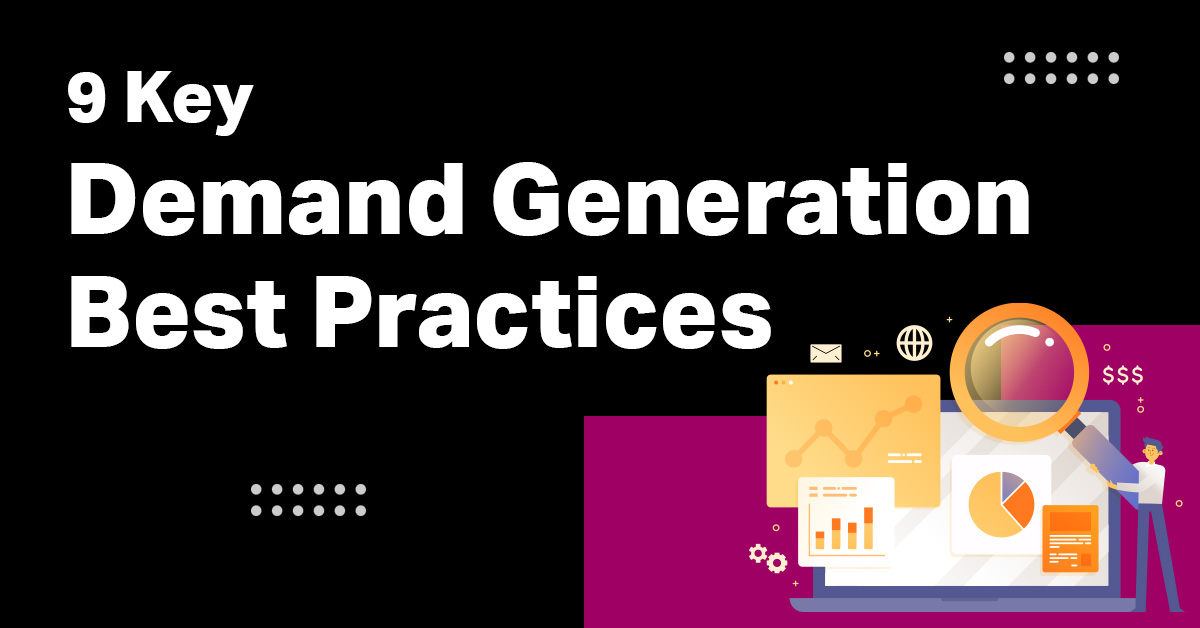 9 Key Demand Generation Best Practices